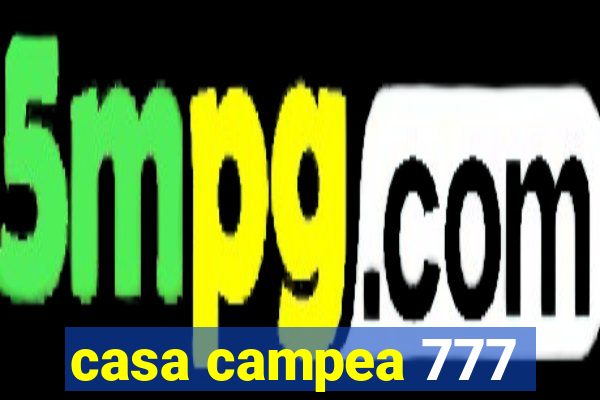 casa campea 777